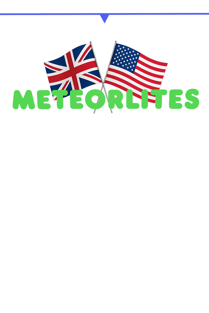 Flags of the UK and USA with the word "METEORITES" in green.